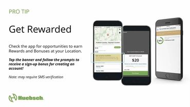 Get rewarded for using the Huebsch app.