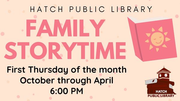 Family Storytime First Thursday of the Month October through April 6:00 PM.