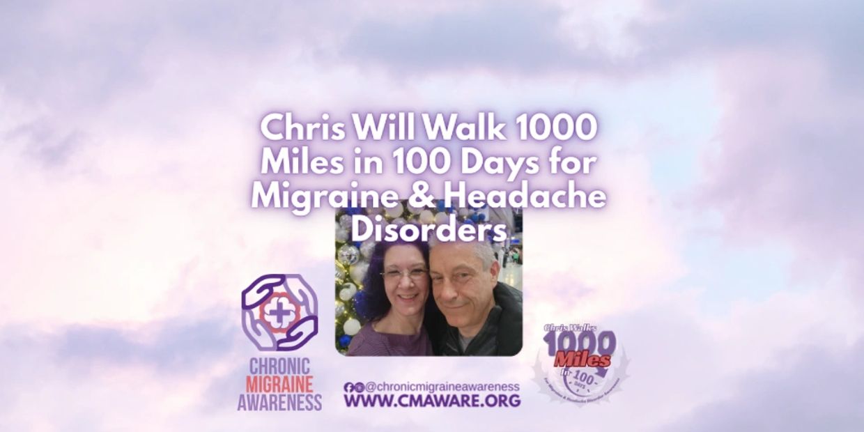 Chris will walk 1,000 miles in 100 days for migraine & headache disorders. www.cmaware.org