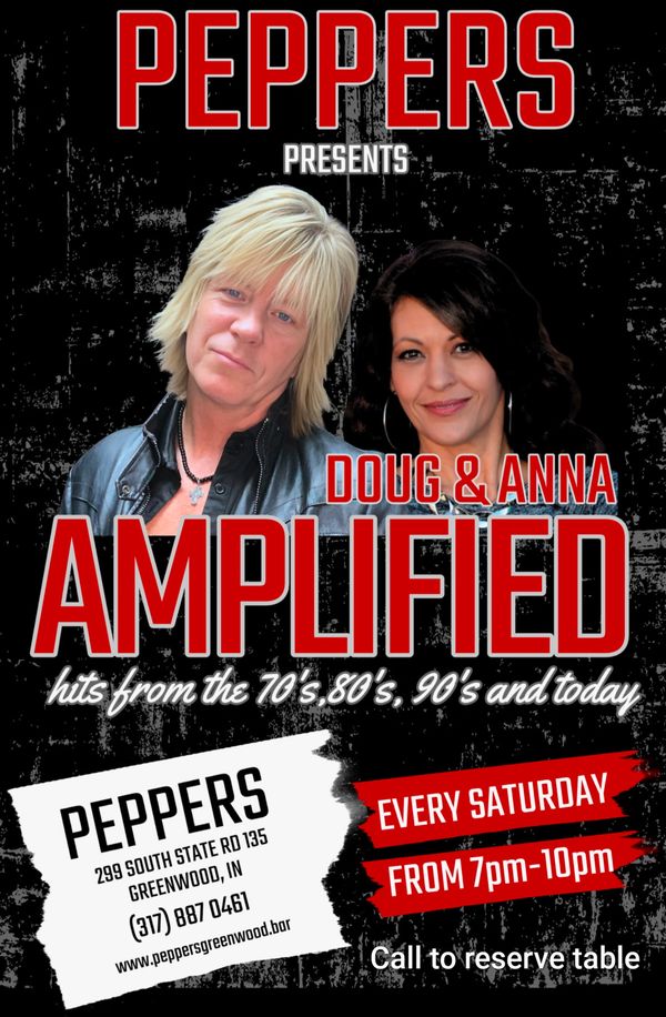 Doug & Anna Amplified live at Peppers every Saturday from 7pm-10pm.