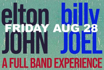 Concert poster for Elton John and Billy Joel on Friday, Aug 28.