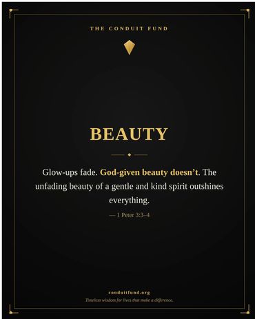 Beauty: Glow-ups fade. God-given beauty doesn't. — 1 Peter 3:3–4