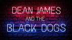 Dean James and the Black Dogs