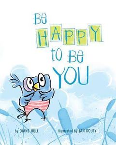 Be happy to be you
