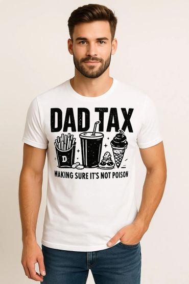 Man wearing a white graphic t-shirt that reads “DAD TAX – Making Sure It’s Not Poison” with black illustrations of fries, a drink, cookies, and ice cream across the chest.