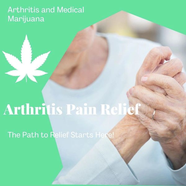 Arthritis MMJ Weed Medical Marijuana CBD Marijuana Doctor Weed Doctor 420 Pot Doctor Marijuana Card