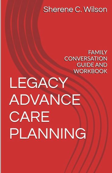Book cover of 'Legacy Advance Care Planning' by Sherene C. Wilson in red with white text.