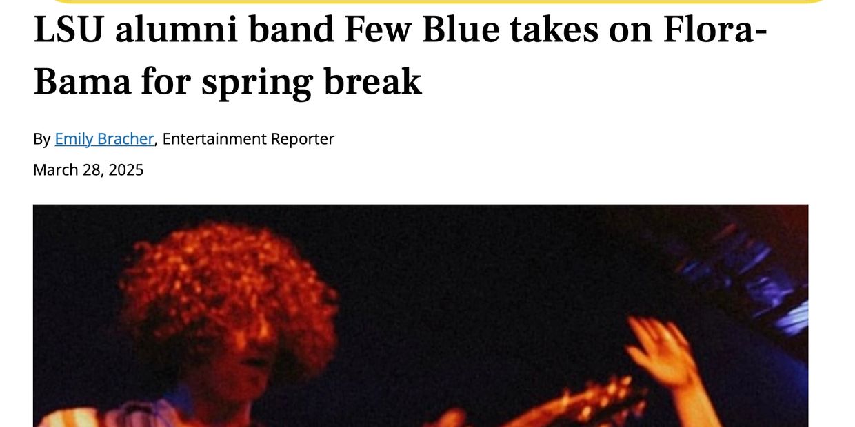 LSU alumni band Few Blue takes on Flora-Bama for spring break
By Emily Bracher, Entertainment Report