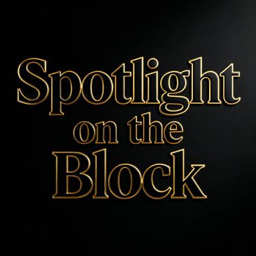 Elegant gold-outlined text reading 'Spotlight on the Block' on a black background.