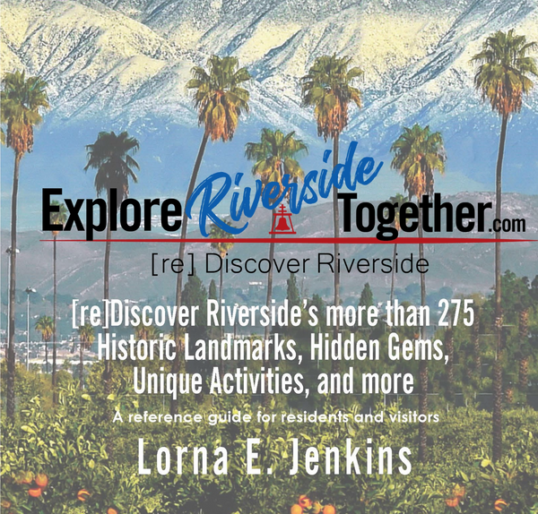 Explore Riverside Together is a travel book for Riverside residents, families, and friends. Looking