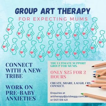 Advertisement for a closed 6 week group Art Therapy session for expecting mums. 
