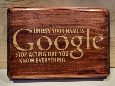 Let us create custom wooden signs or plaques for your desk or wall.