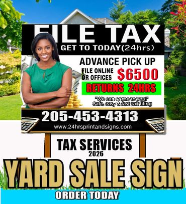 Yard sale sign advertising tax services 24Hrs Yard Signs 24 x18 call today 1-877-362-9990p.