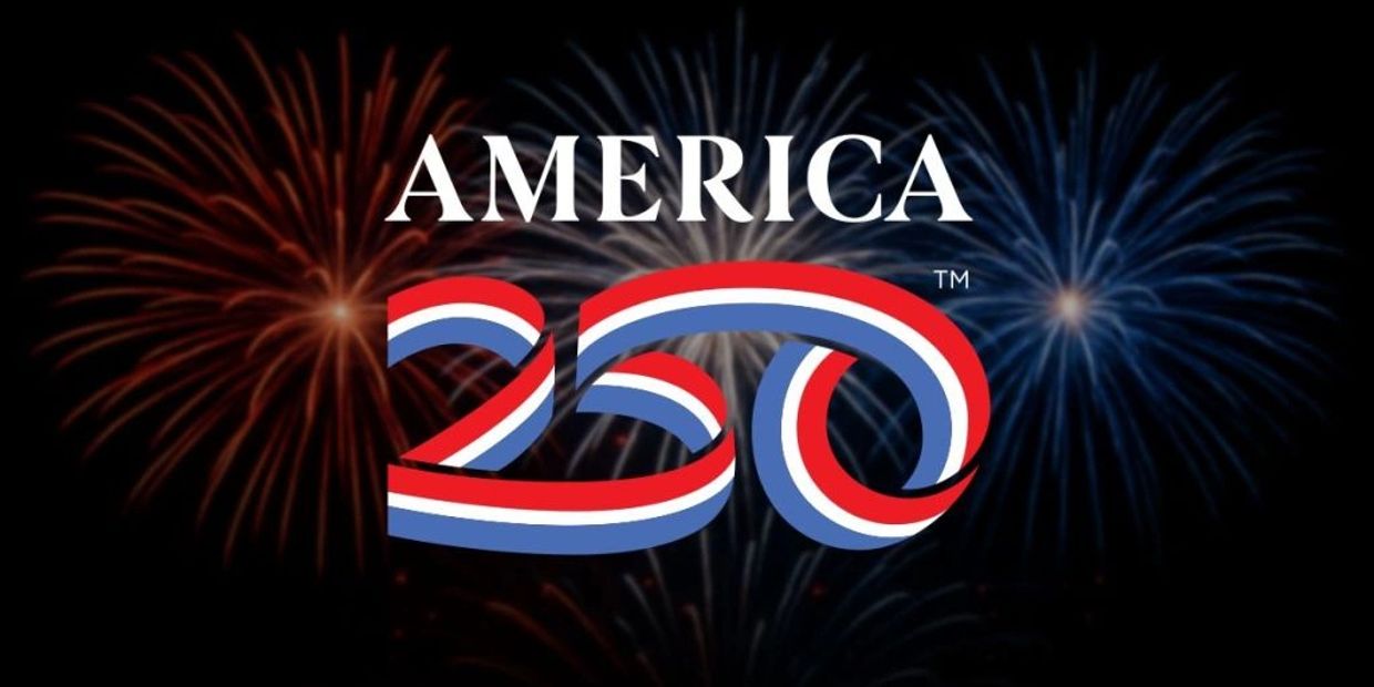 America's 250th anniversary logo with red, white, and blue fireworks.