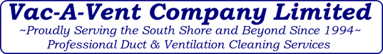 Vac-A-Vent Company Limited
~Proudly Serving the South Shore and F