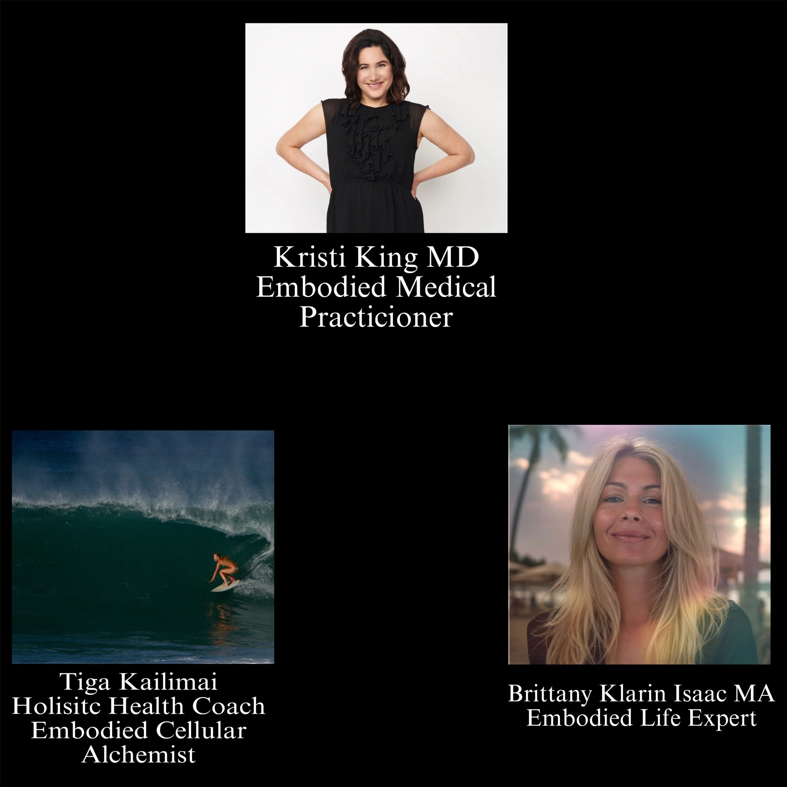 Kristi King, Brittany Isaac, Tiga Kailimai.