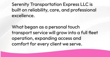 Serenity Transportation Express LLC is built on reliability, care, and professional excellence.
Wha