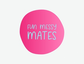 Fun Messy Mates