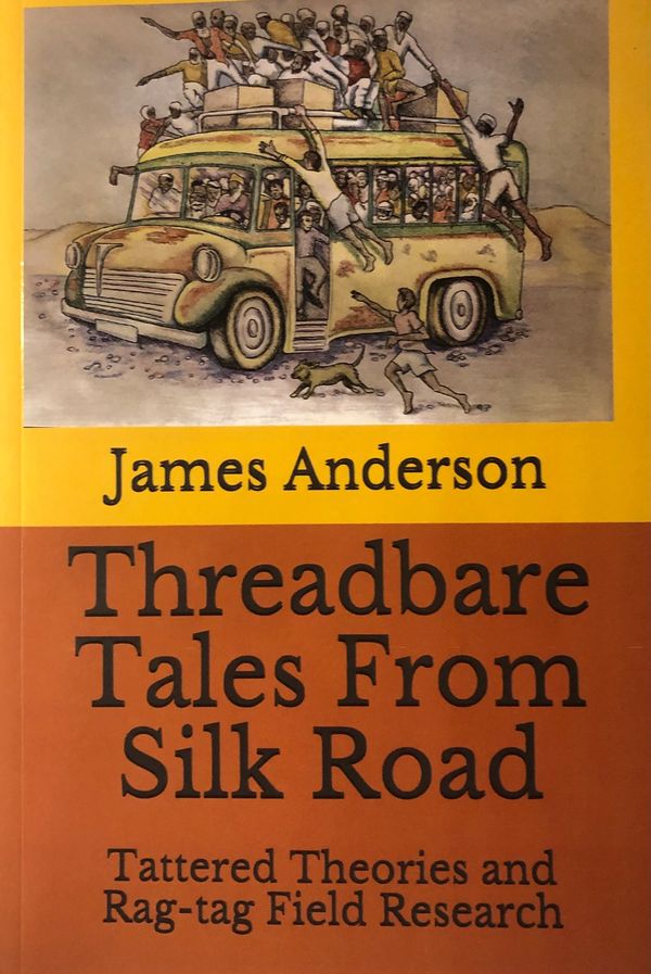 Book cover of 'Threadbare Tales From Silk Road' by James Anderson with an illustration of a crowded bus.