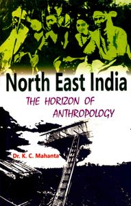 North East India : Th Horizon o Anthropology