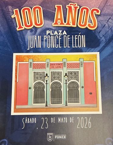 Afiche de nuestra celebración del Centenario de la Plaza Mercado Juan Ponce de León.