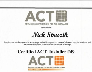 Certificate awarded to Nick Struzik as Certified ACT Installer #49 for tile installation skills.