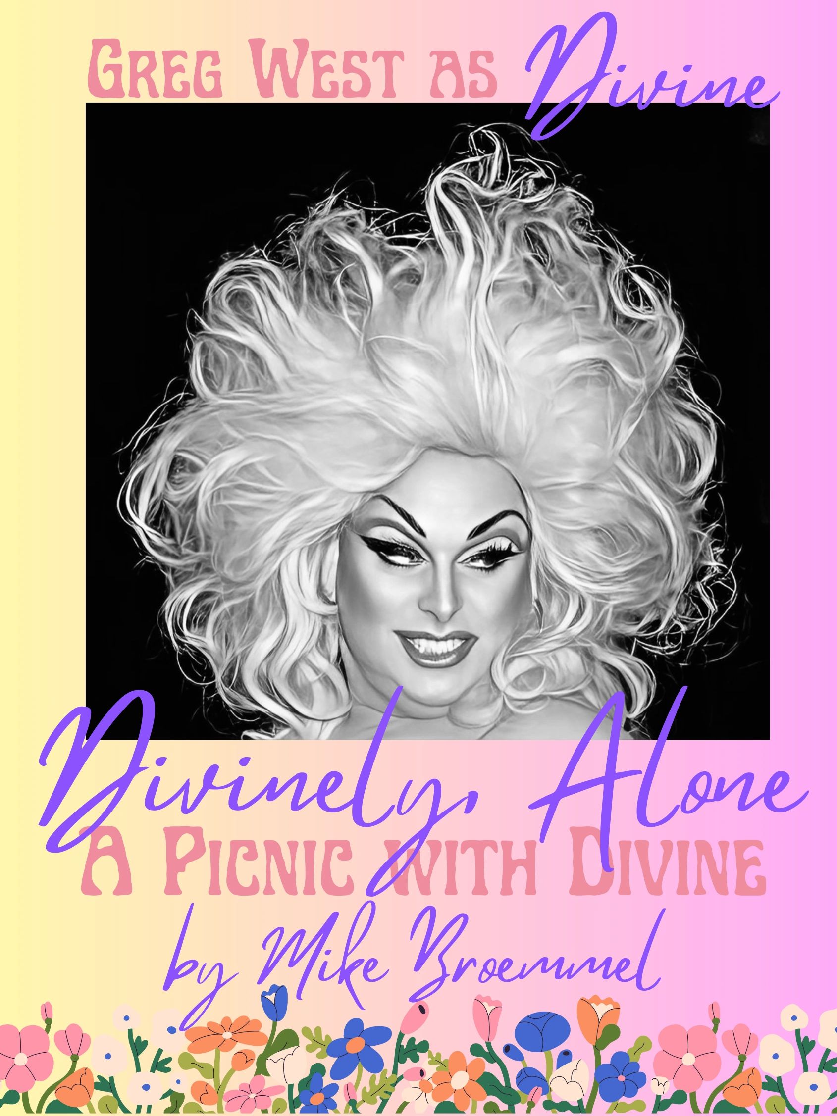 Divinely, Alone: A Picnic with d Divine by Mike Broemmel