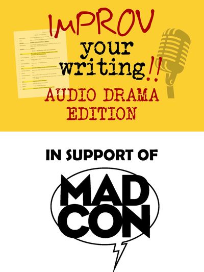 Poster for improv writing audio drama edition supporting MadCon.
