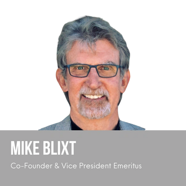 Mike Blixt, Co-Founder and Vice President Emeritus