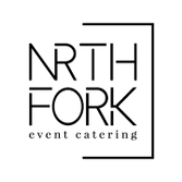 NORTH FORK 
EVENT CATERING