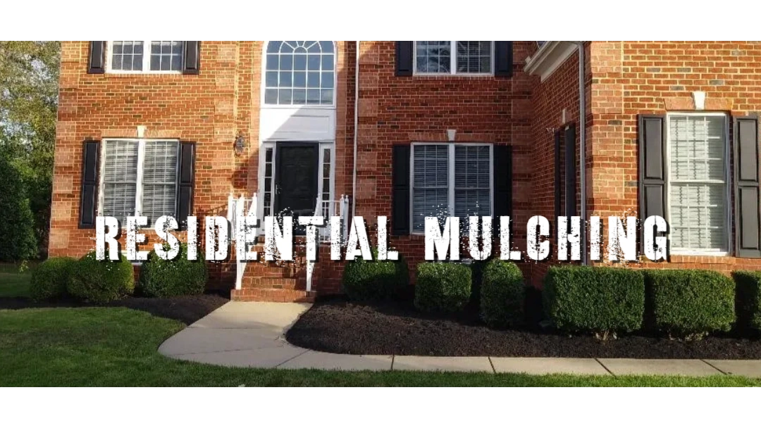 Residential mulching and maintenance.