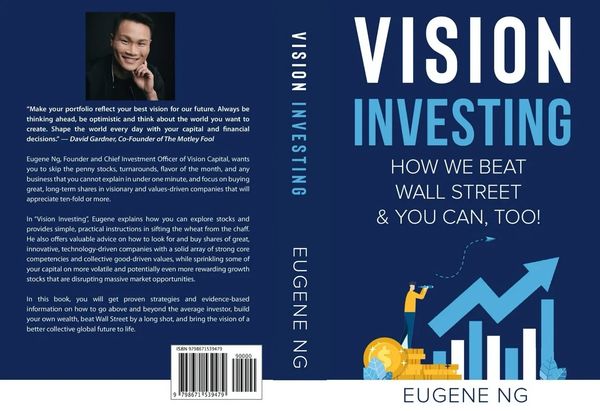 Vision Investing Book - How we beat wall street and you can, too! - Eugene Ng, Vision Capital Fund