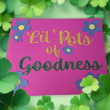 A vibrant pink card reading 'Lil' Pots of Goodness' surrounded by green clovers.