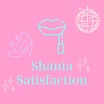 SHANIA SATISFACTION 