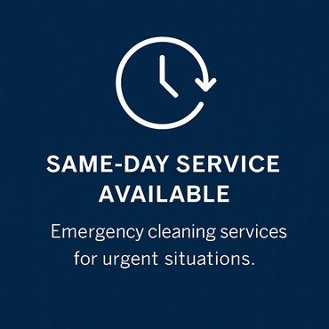 Same-Day Service — Emergency cleaning services for urgent situations.
