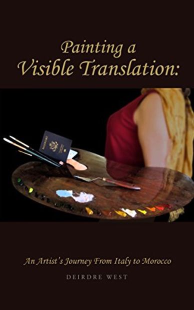 Deirdre West's second book Painting a Visible Translation