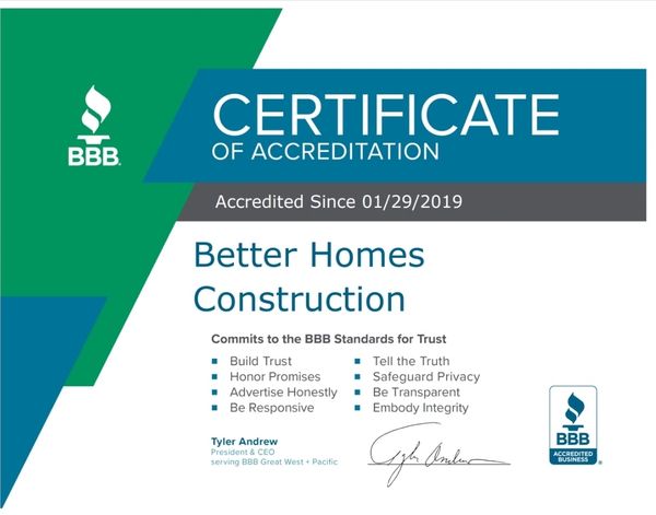 Better Homes Construction has over 6 years of continued accreditation through the BBB