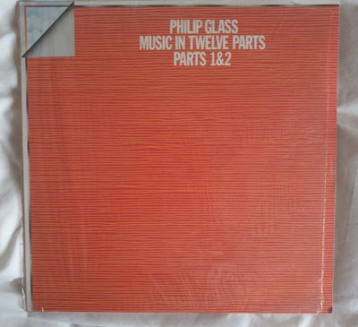 The front cover of a vinyl pressing of Music in Twelve Parts; Parts 1 & 2, by Philip Glass