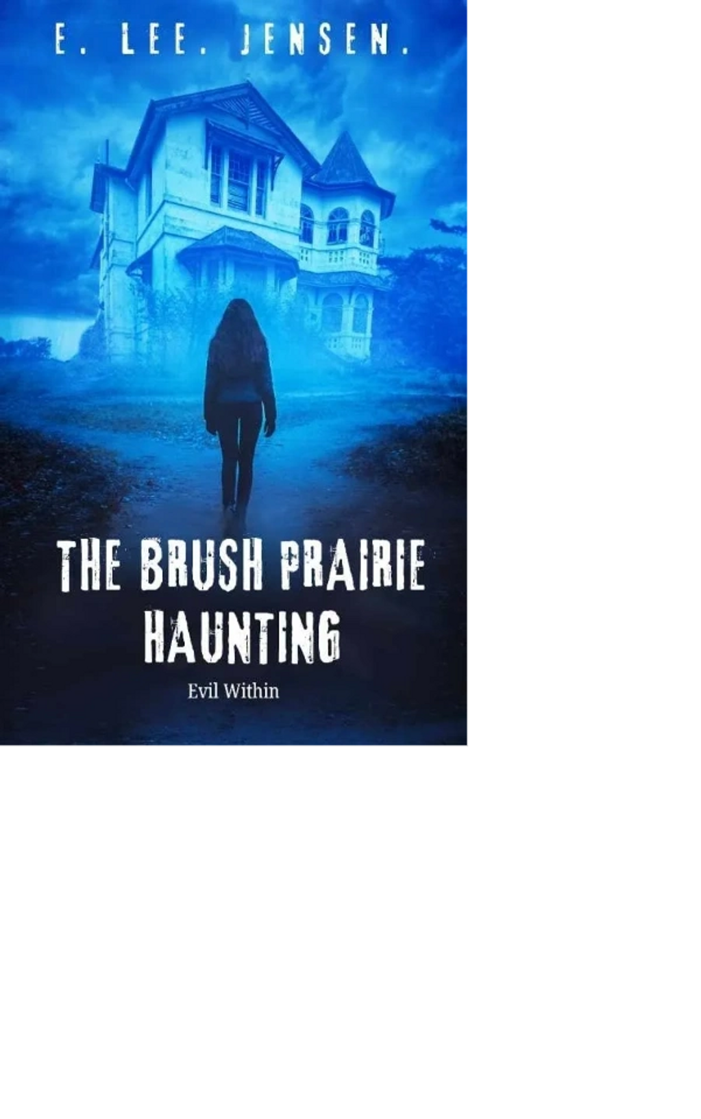 The Brush Prairie Haunting: Evil Within