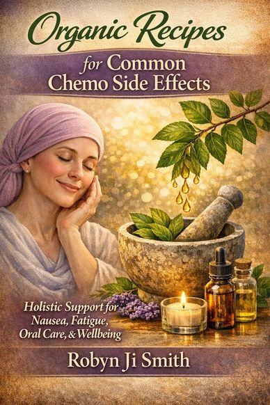 Book cover for organic recipes easing chemo side effects with holistic support.