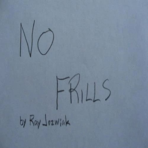 No Frills by Ray Jozwiak