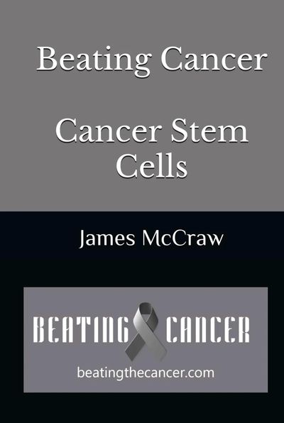 This is my new book "Beating Cancer - Cancer Stem Cells.