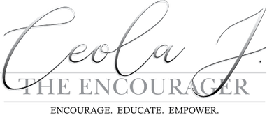 Ceola J.
Encourage. Educate. Empower.
