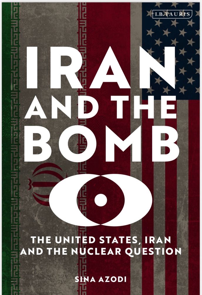Book cover of Iran and the Bomb by Sina Azodi.