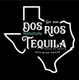 Dos Rios Tequila