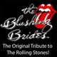 BLUSHING BRIDES                     Tribute to The Rolling Stones