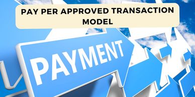 Pay per approved transaction only.