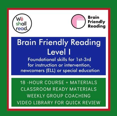 Brain Friendly Reading Level 1 course for foundational skills in 1st-3rd grade, ELL, or special education.
