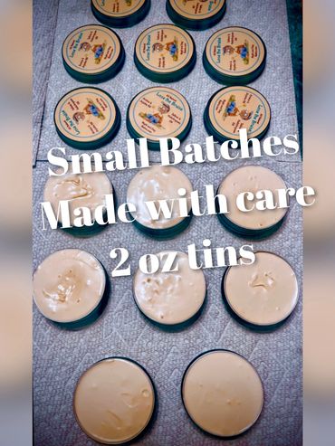 Small batches of 2 oz tins with creamy content, made with care.