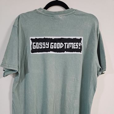 Green t-shirt with 'GOSSY GOOD TIMES!' printed on a secondhand shirt